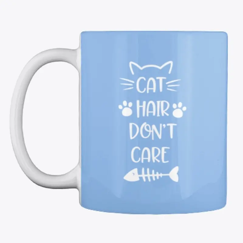 Cat Hair Don't Care Design | Cat Tee